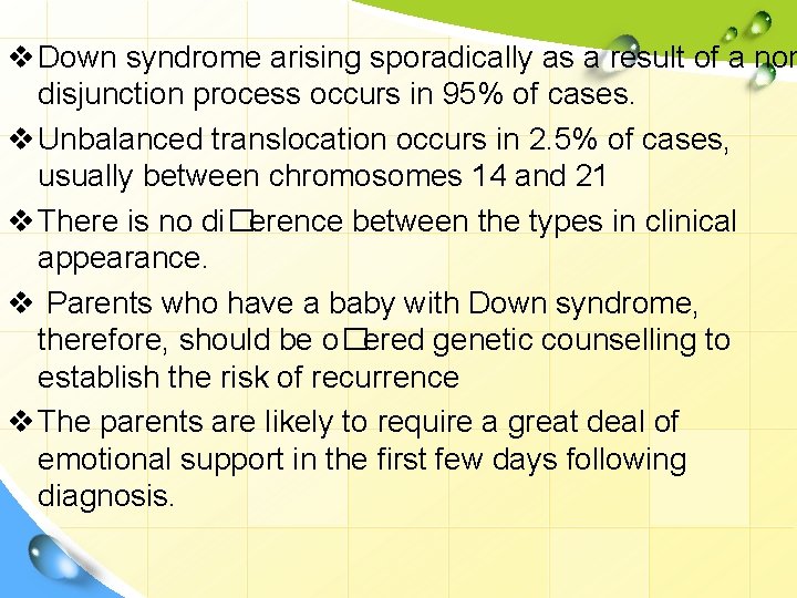 v Down syndrome arising sporadically as a result of a non disjunction process occurs