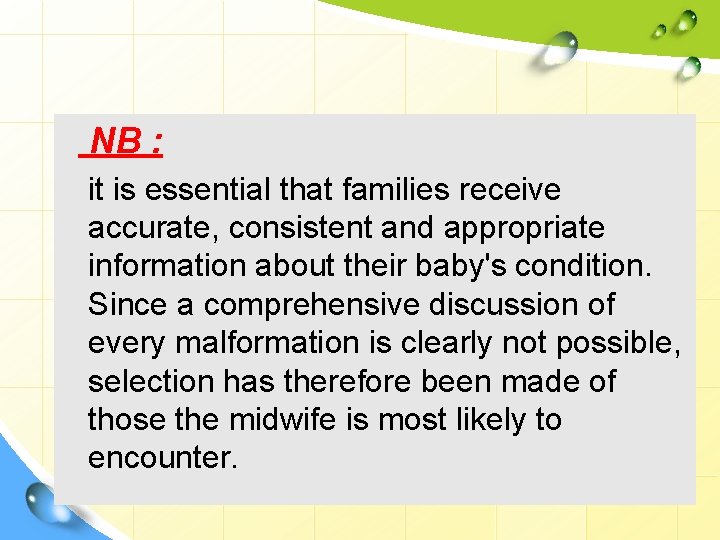  NB : it is essential that families receive accurate, consistent and appropriate information