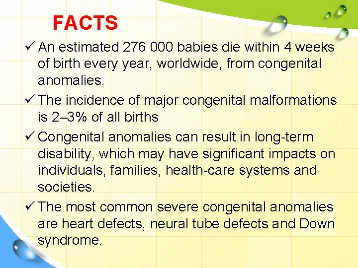 FACTS ü An estimated 276 000 babies die within 4 weeks of birth every