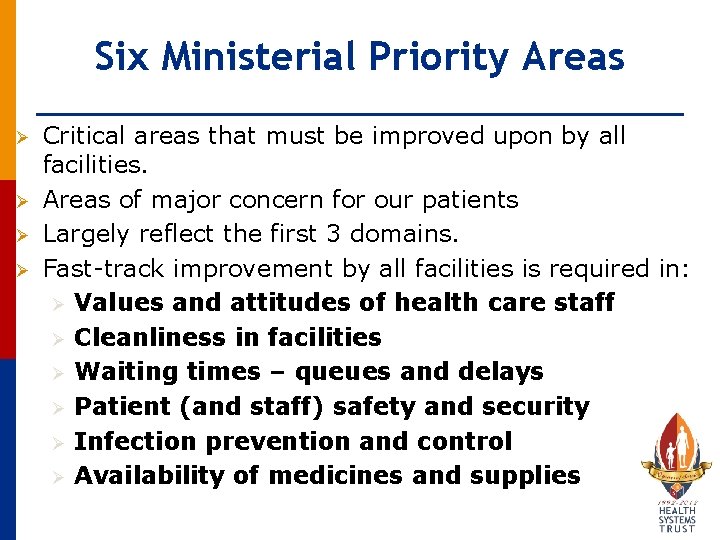 Six Ministerial Priority Areas Ø Ø Critical areas that must be improved upon by