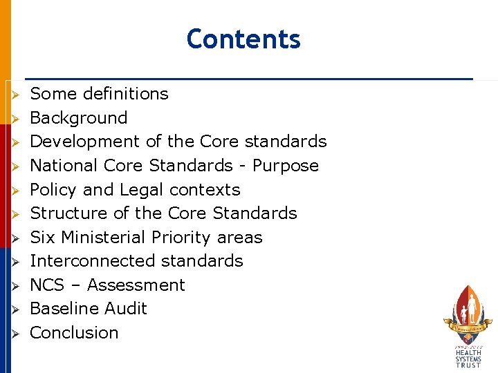 Contents Ø Ø Ø Some definitions Background Development of the Core standards National Core
