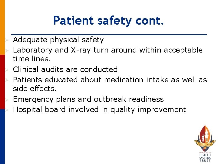 Patient safety cont. Ø Ø Ø Adequate physical safety Laboratory and X-ray turn around
