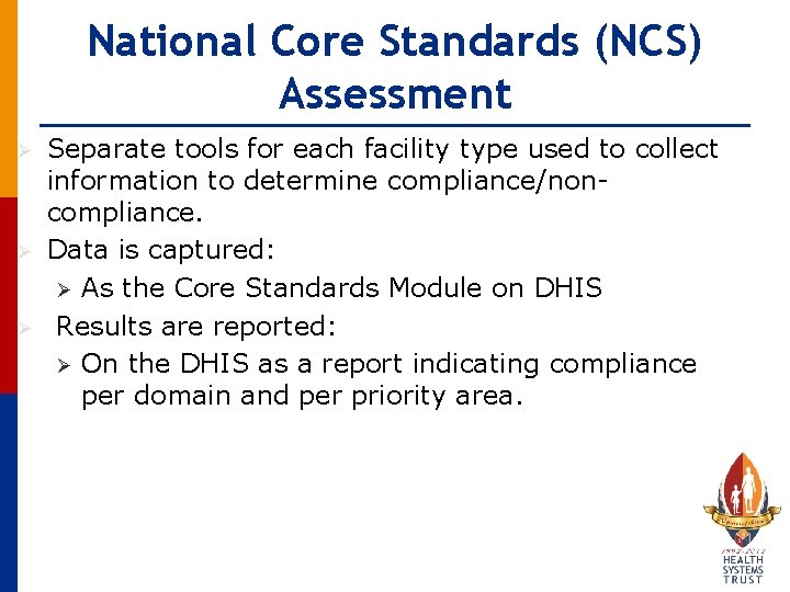 National Core Standards (NCS) Assessment Ø Ø Ø Separate tools for each facility type