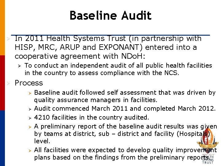 Baseline Audit Ø In 2011 Health Systems Trust (in partnership with HISP, MRC, ARUP