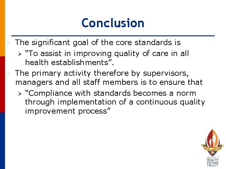 Conclusion Ø Ø The significant goal of the core standards is Ø “To assist