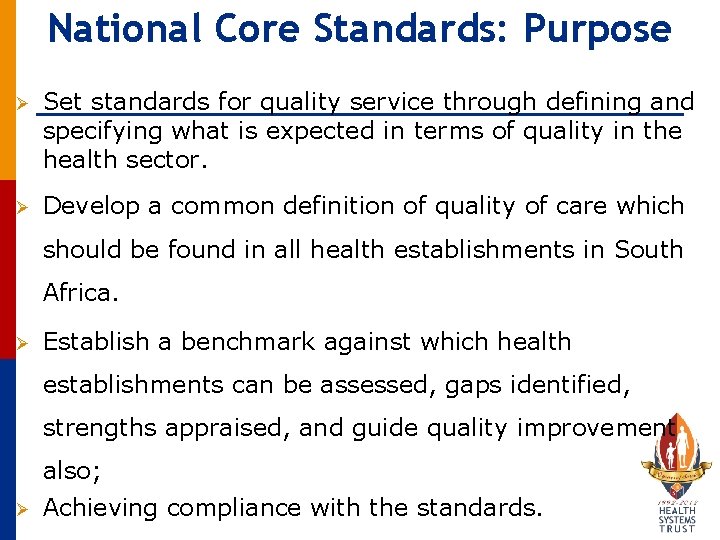 National Core Standards: Purpose Ø Set standards for quality service through defining and specifying