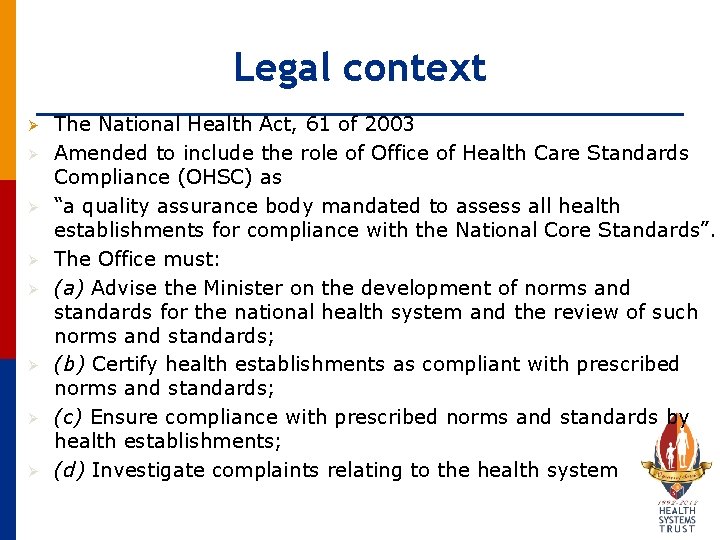 Legal context Ø Ø Ø Ø The National Health Act, 61 of 2003 Amended