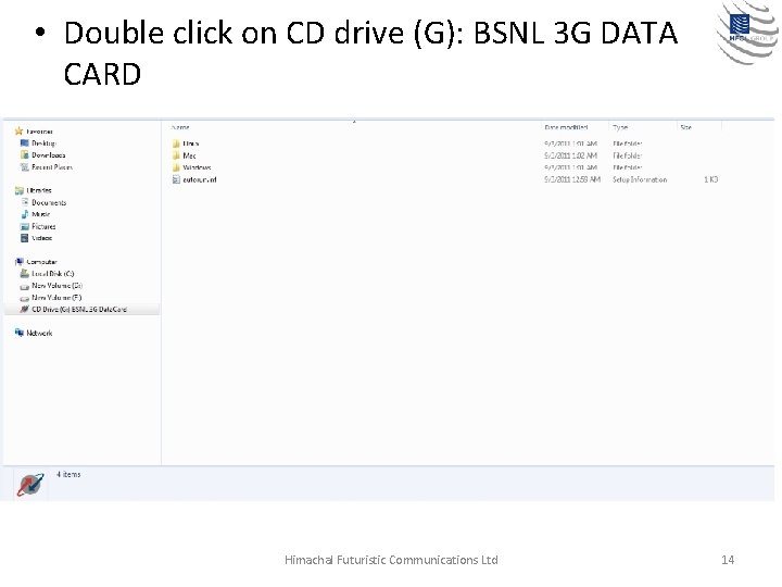  • Double click on CD drive (G): BSNL 3 G DATA CARD Himachal