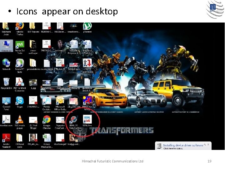  • Icons appear on desktop Himachal Futuristic Communications Ltd 19 