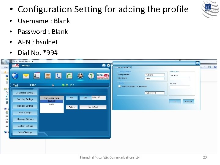  • Configuration Setting for adding the profile • • Username : Blank Password