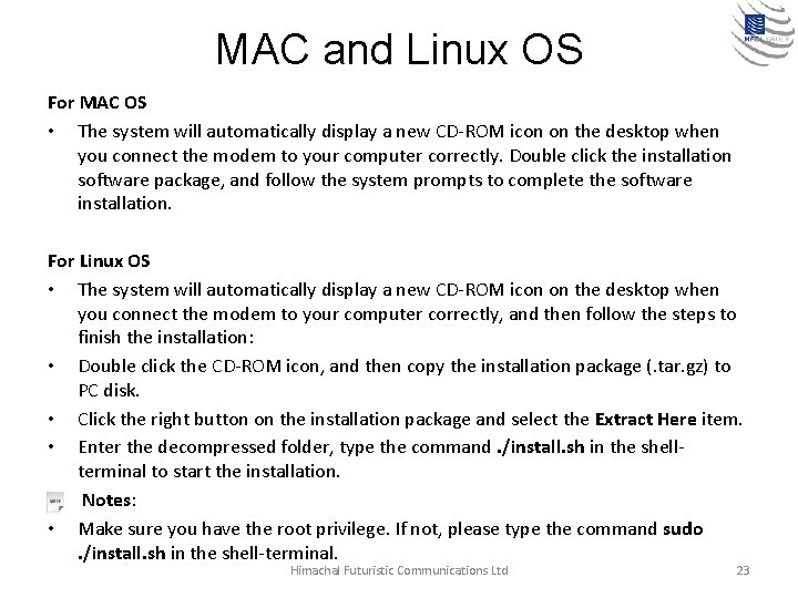 MAC and Linux OS For MAC OS • The system will automatically display a