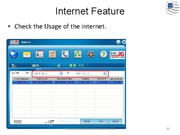 Internet Feature • Check the Usage of the internet. Himachal Futuristic Communications Ltd 25