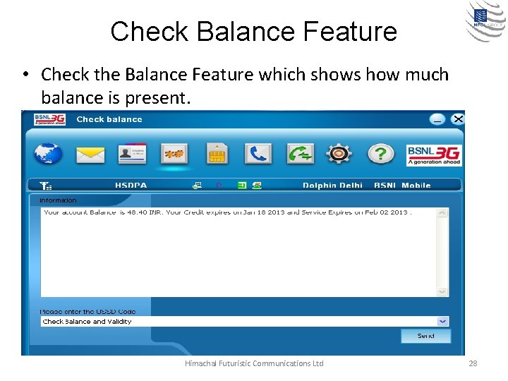 Check Balance Feature • Check the Balance Feature which shows how much balance is