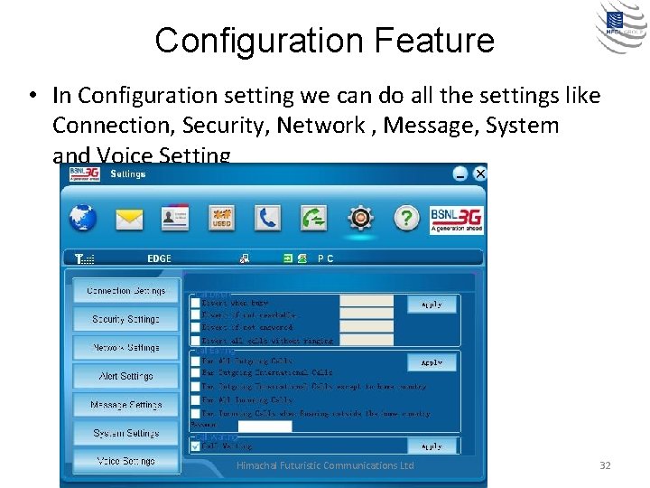 Configuration Feature • In Configuration setting we can do all the settings like Connection,