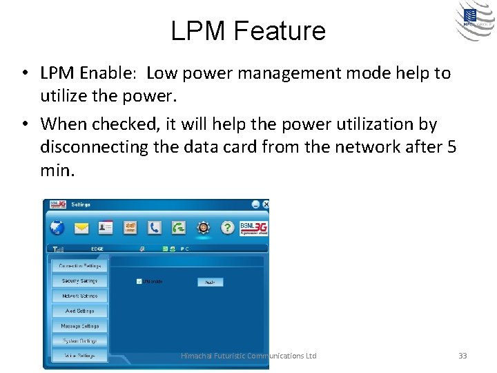 LPM Feature • LPM Enable: Low power management mode help to utilize the power.
