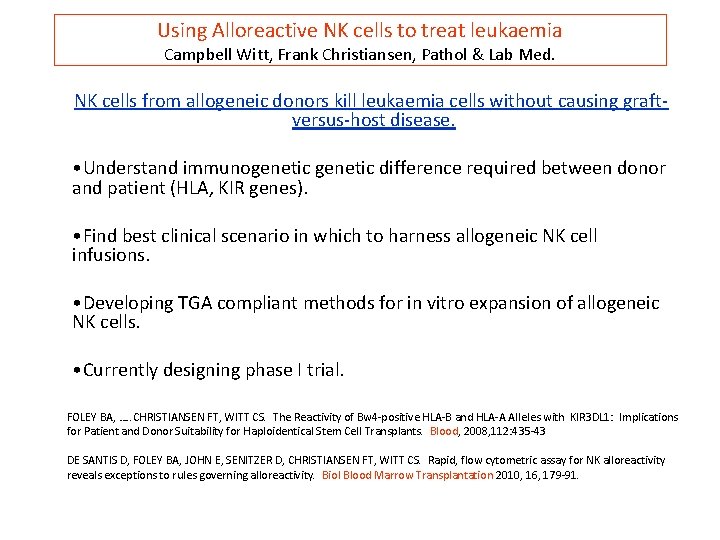 Using Alloreactive NK cells to treat leukaemia Campbell Witt, Frank Christiansen, Pathol & Lab