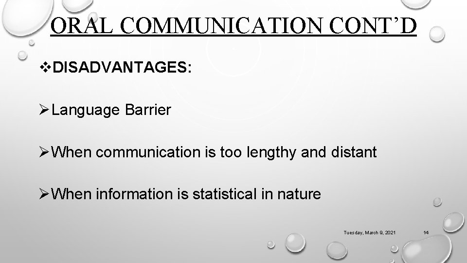 ORAL COMMUNICATION CONT’D v. DISADVANTAGES: ØLanguage Barrier ØWhen communication is too lengthy and distant