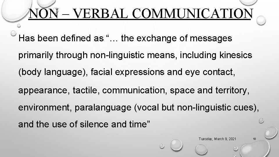 NON – VERBAL COMMUNICATION Has been defined as “… the exchange of messages primarily