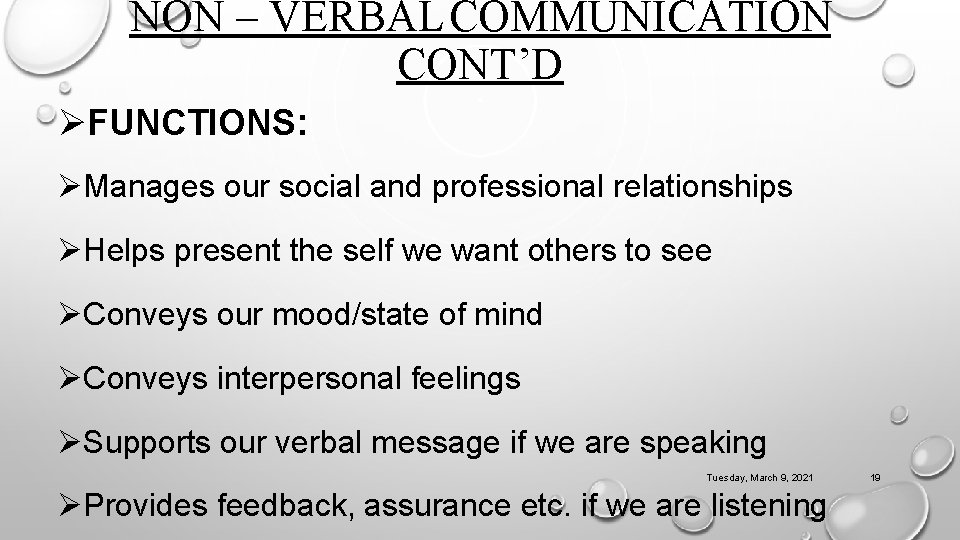 NON – VERBAL COMMUNICATION CONT’D ØFUNCTIONS: ØManages our social and professional relationships ØHelps present