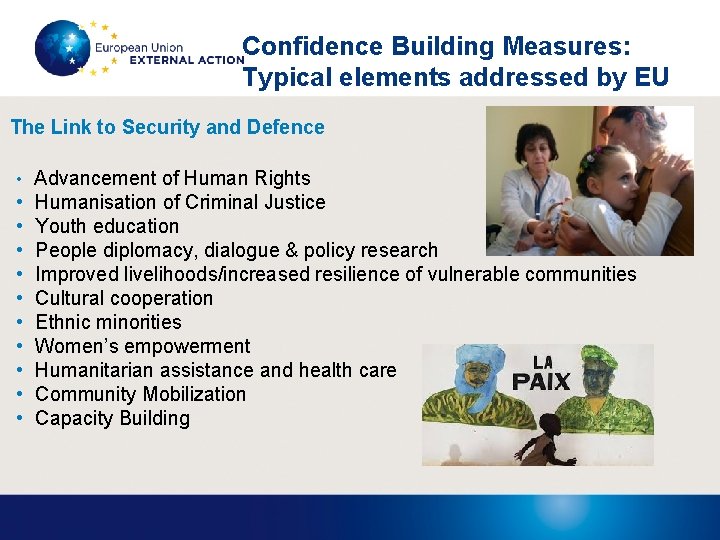 Confidence Building Measures: Typical elements addressed by EU The Link to Security and Defence