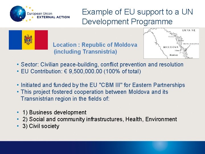 Example of EU support to a UN Development Programme Location : Republic of Moldova