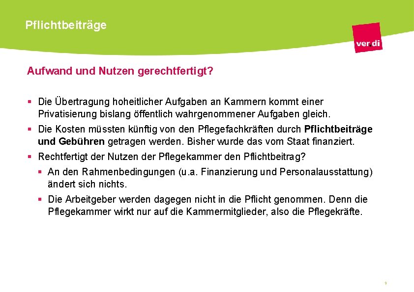 Pflichtbeiträge Aufwand und Nutzen gerechtfertigt? § Die Übertragung hoheitlicher Aufgaben an Kammern kommt einer