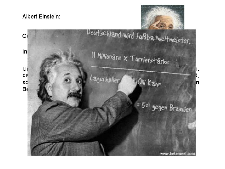 Albert Einstein: Gott würfelt nicht. In der Natur geschieht nichts ohne Ursache. Unser Handeln