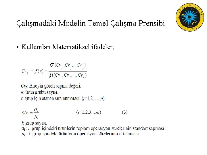 Çalışmadaki Modelin Temel Çalışma Prensibi • Kullanılan Matematiksel ifadeler; 