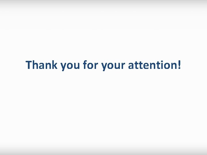 Thank you for your attention! 