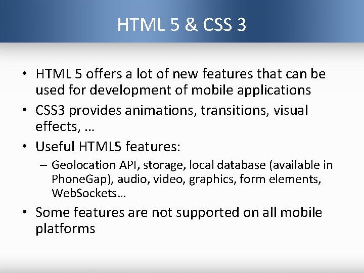 HTML 5 & CSS 3 • HTML 5 offers a lot of new features