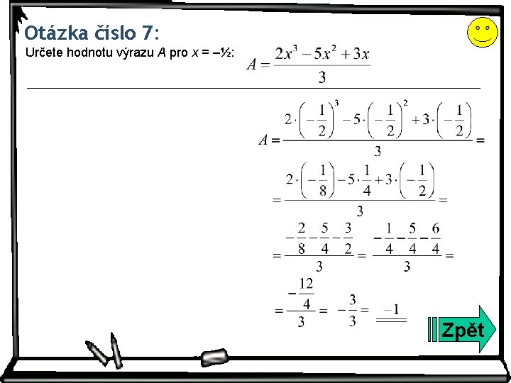 Otázka číslo 7: Určete hodnotu výrazu A pro x = ‒½: Zpět 