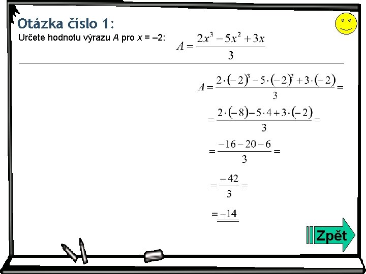 Otázka číslo 1: Určete hodnotu výrazu A pro x = ‒ 2: Zpět 