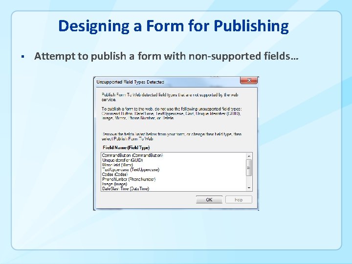 Designing a Form for Publishing § Attempt to publish a form with non-supported fields…
