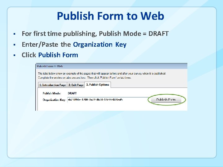 Publish Form to Web § § § For first time publishing, Publish Mode =