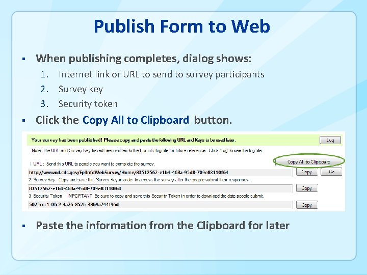 Publish Form to Web § When publishing completes, dialog shows: 1. Internet link or
