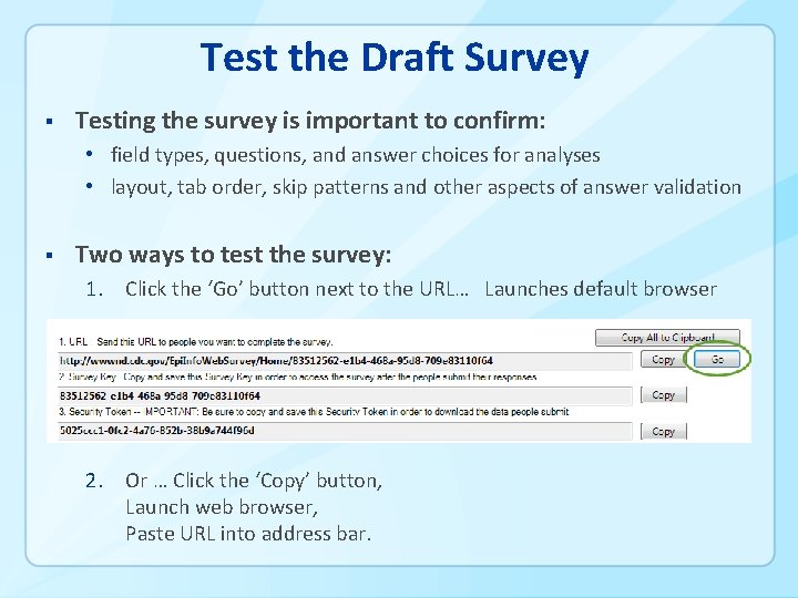 Test the Draft Survey § Testing the survey is important to confirm: • field