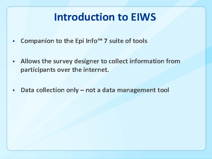 Introduction to EIWS § Companion to the Epi Info™ 7 suite of tools §