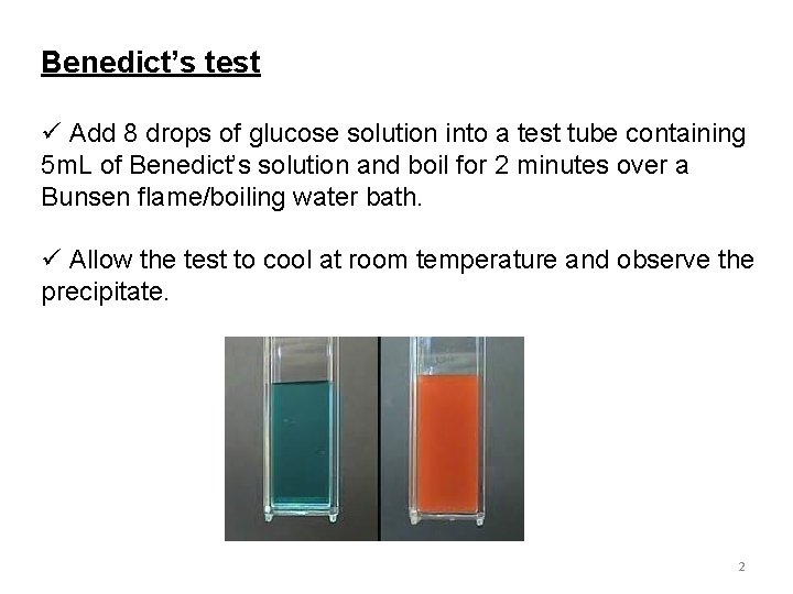 Benedict’s test ü Add 8 drops of glucose solution into a test tube containing