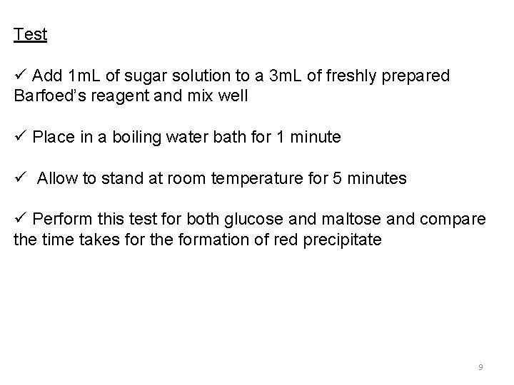 Test ü Add 1 m. L of sugar solution to a 3 m. L