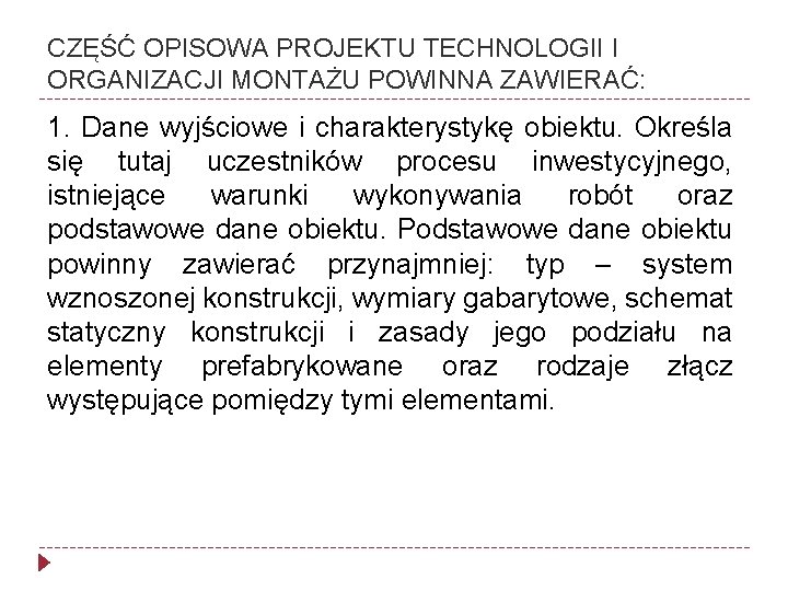 CZĘŚĆ OPISOWA PROJEKTU TECHNOLOGII I ORGANIZACJI MONTAŻU POWINNA ZAWIERAĆ: 1. Dane wyjściowe i charakterystykę