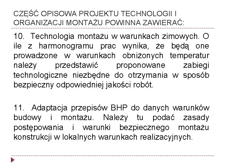 CZĘŚĆ OPISOWA PROJEKTU TECHNOLOGII I ORGANIZACJI MONTAŻU POWINNA ZAWIERAĆ: 10. Technologia montażu w warunkach