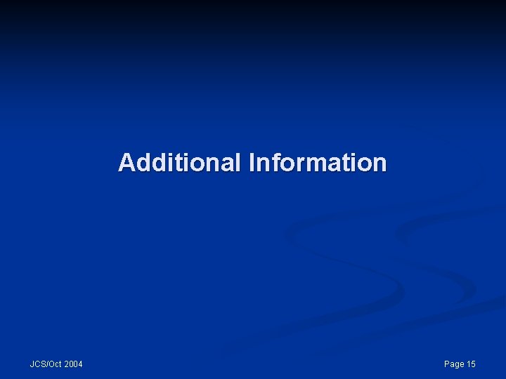 Additional Information JCS/Oct 2004 Page 15 