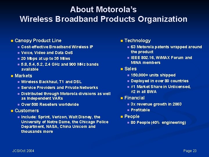 About Motorola’s Wireless Broadband Products Organization n Canopy Product Line n n n n