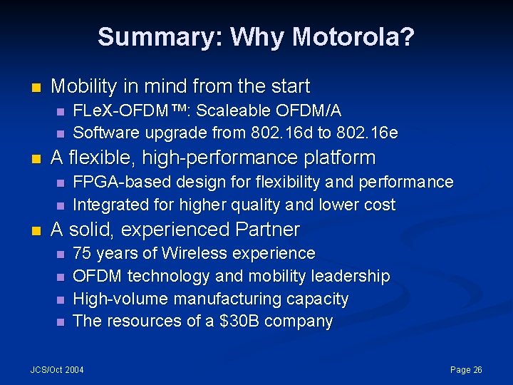 Summary: Why Motorola? n Mobility in mind from the start n n n A