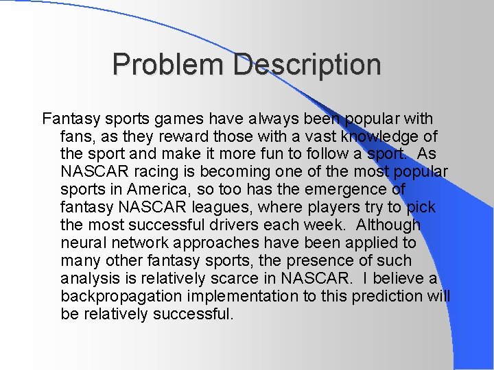 Problem Description Fantasy sports games have always been popular with fans, as they reward