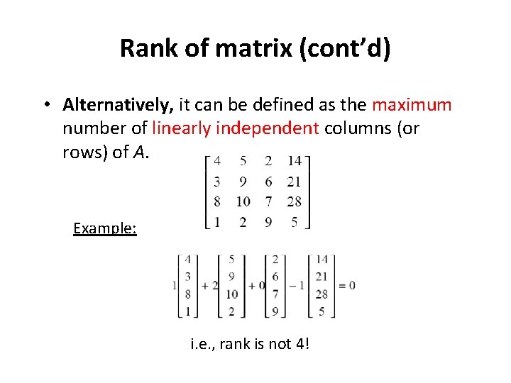 Rank of matrix (cont’d) • Alternatively, it can be defined as the maximum number