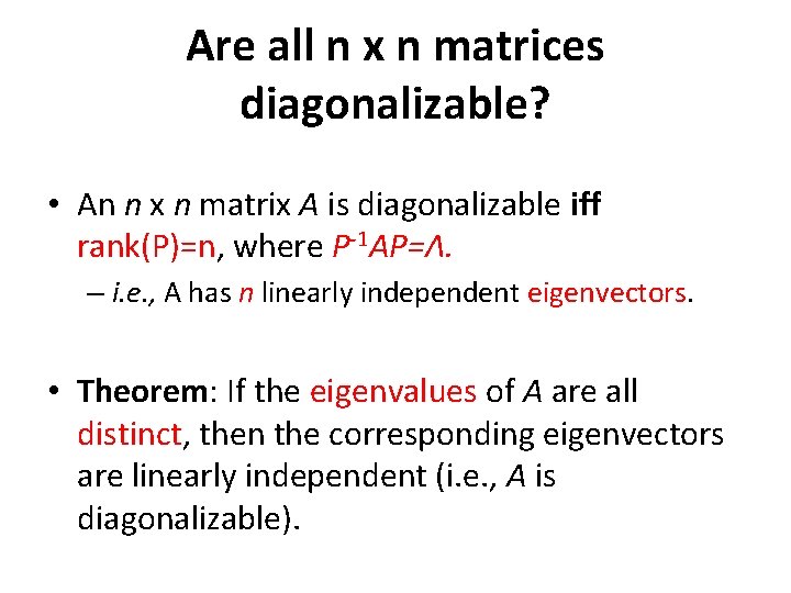 Are all n x n matrices diagonalizable? • An n x n matrix A