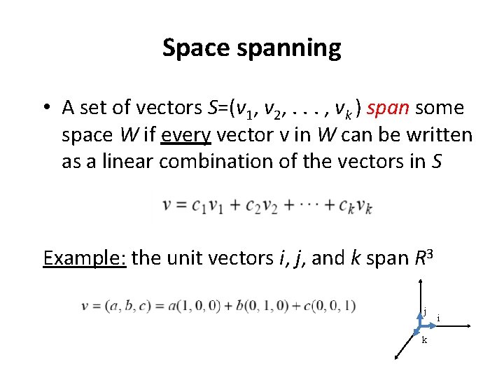 Space spanning • A set of vectors S=(v 1, v 2, . . .