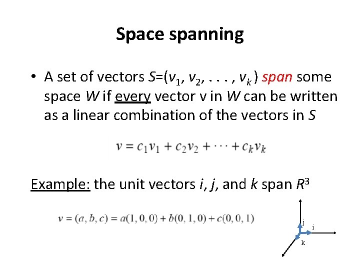 Space spanning • A set of vectors S=(v 1, v 2, . . .