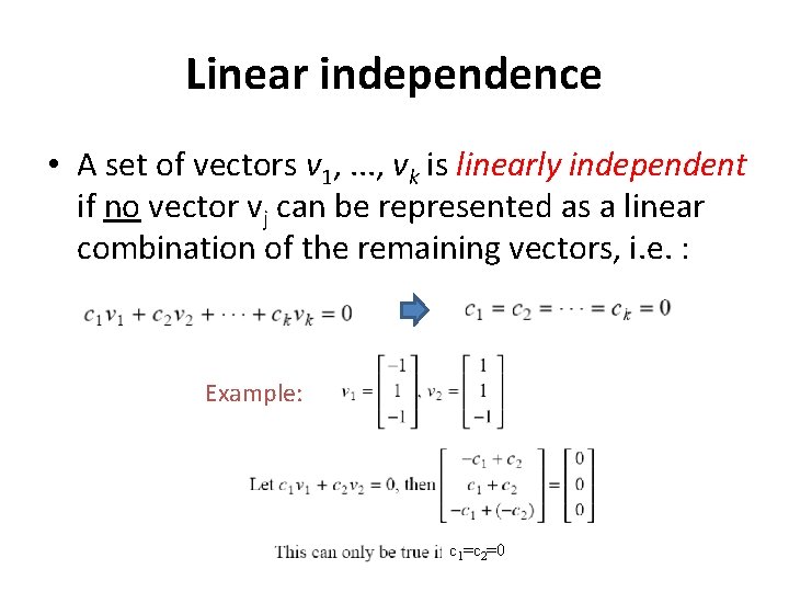 Linear independence • A set of vectors v 1, . . . , vk